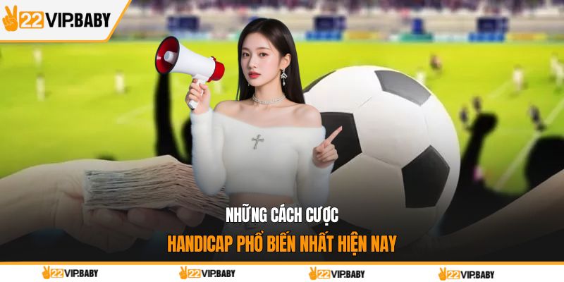 Những cách cược handicap phổ biến nhất hiện nay