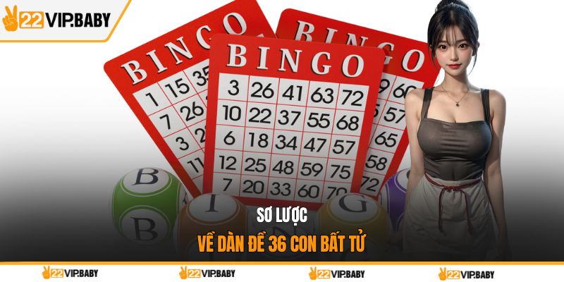 Sơ lược về dàn đề 36 con bất tử