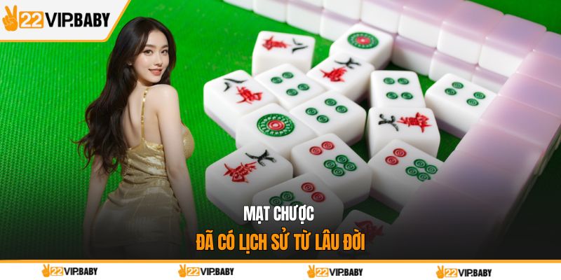 Mạt chược đã có lịch sử từ lâu đời
