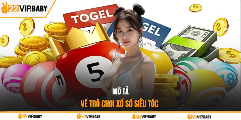 Mô tả về trò chơi xổ số siêu tốc